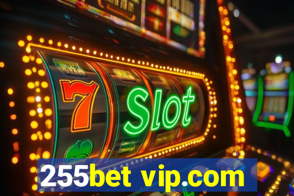 255bet vip.com